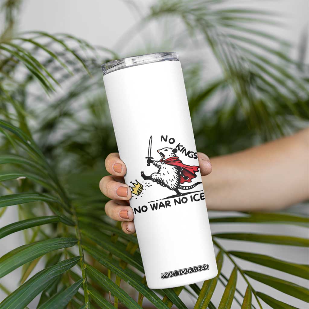Funny Opossum Warrior Political Gift Skinny Tumbler No Kings No Wars No Ice TS12 Print Your Wear