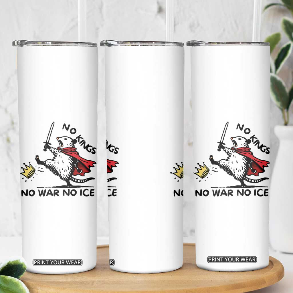 Funny Opossum Warrior Political Gift Skinny Tumbler No Kings No Wars No Ice TS12 Print Your Wear