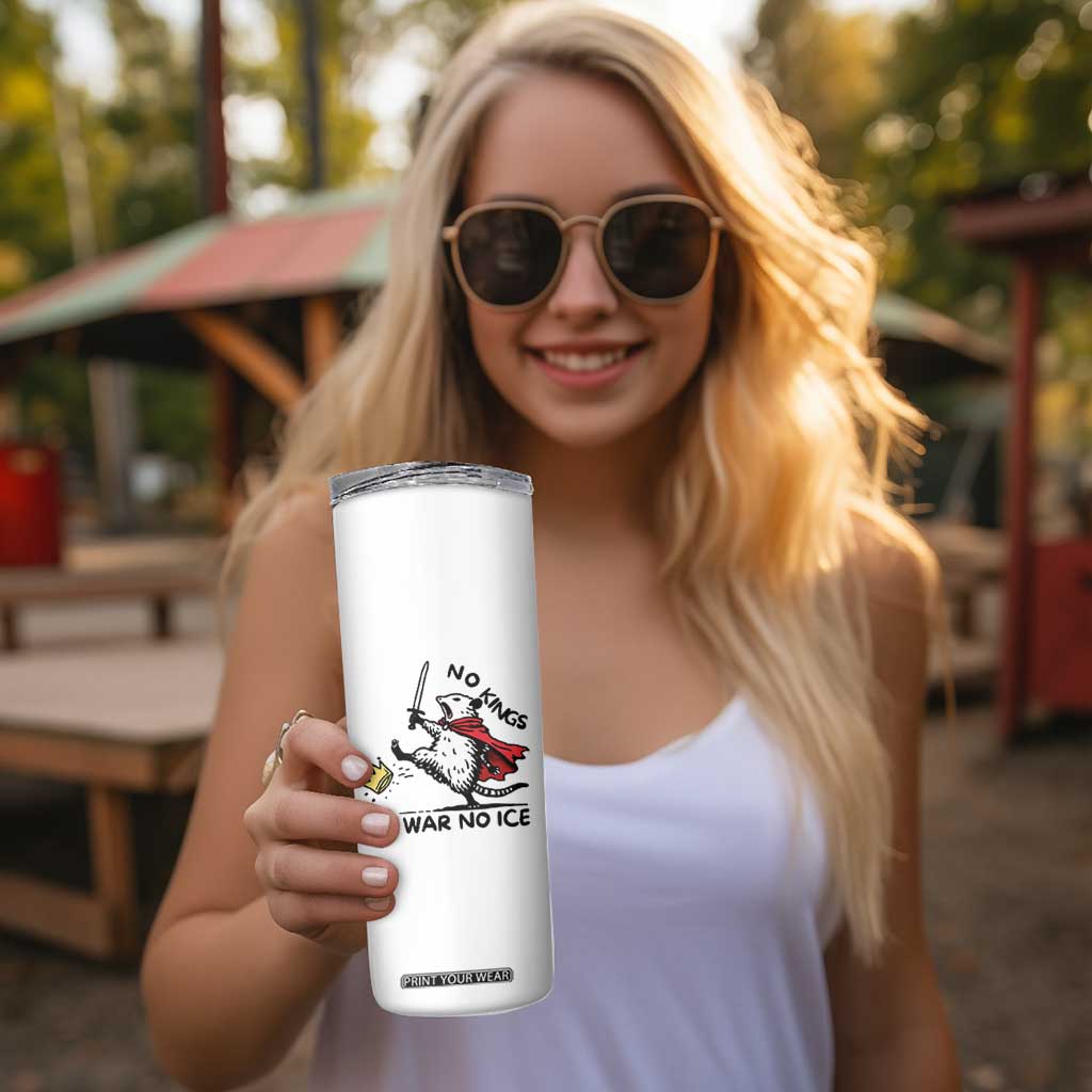 Funny Opossum Warrior Political Gift Skinny Tumbler No Kings No Wars No Ice TS12 Print Your Wear