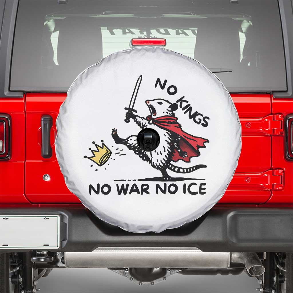 Funny Opossum Warrior Political Gift Spare Tire Cover No Kings No Wars No Ice TS12 White Print Your Wear