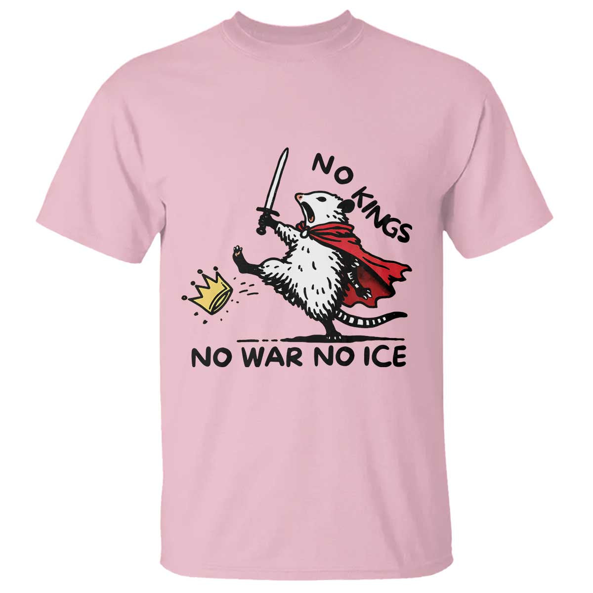 Funny Opossum Warrior Political Gift T Shirt No Kings No Wars No Ice TS12 Light Pink Print Your Wear