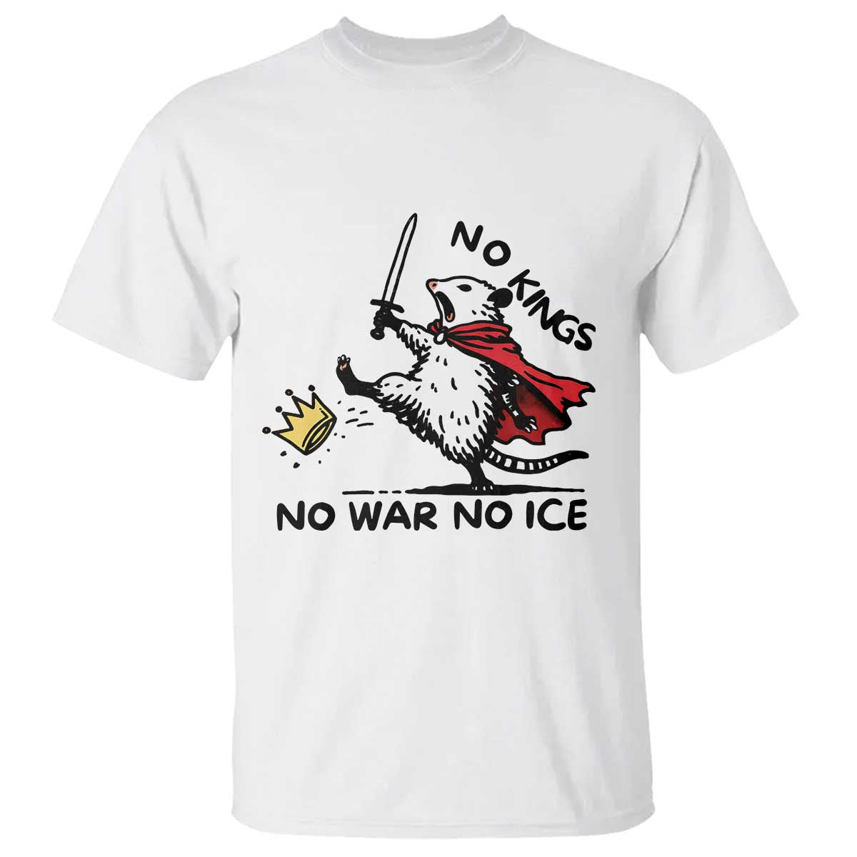 Funny Opossum Warrior Political Gift T Shirt No Kings No Wars No Ice TS12 White Print Your Wear