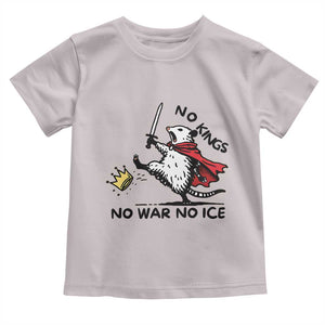 Funny Opossum Warrior Political Gift Toddler T Shirt No Kings No Wars No Ice TS12 Ice Gray Print Your Wear