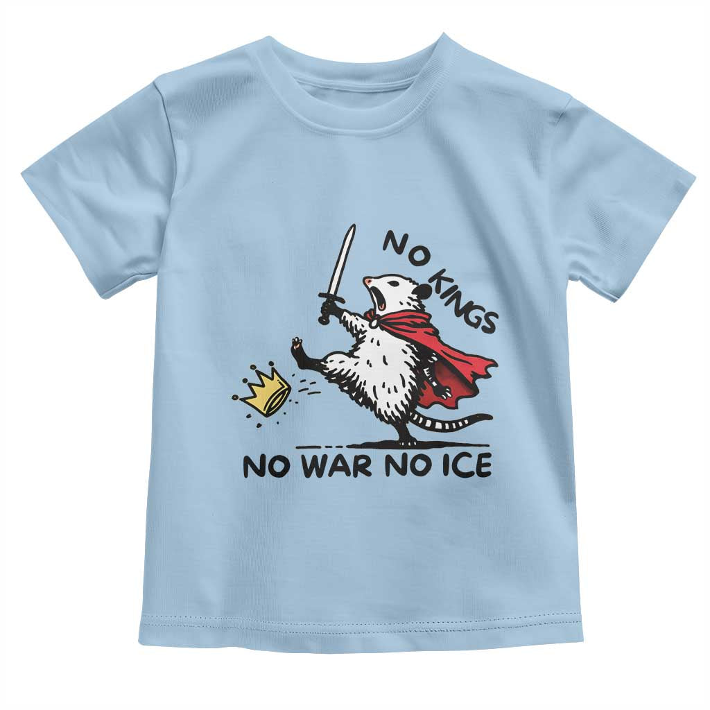 Funny Opossum Warrior Political Gift Toddler T Shirt No Kings No Wars No Ice TS12 Light Blue Print Your Wear