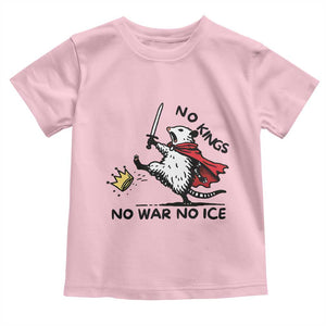Funny Opossum Warrior Political Gift Toddler T Shirt No Kings No Wars No Ice TS12 Light Pink Print Your Wear