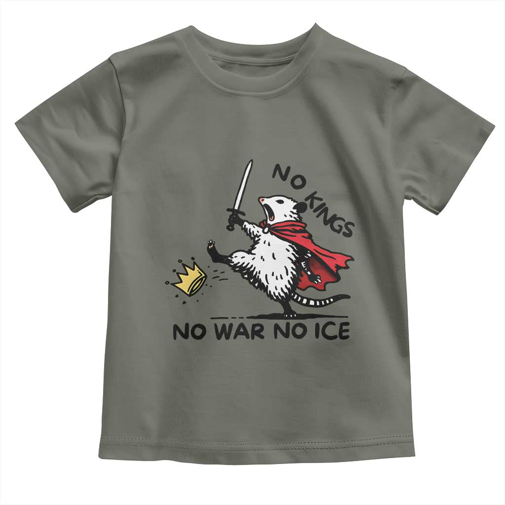 Funny Opossum Warrior Political Gift Toddler T Shirt No Kings No Wars No Ice TS12 Military Green Print Your Wear