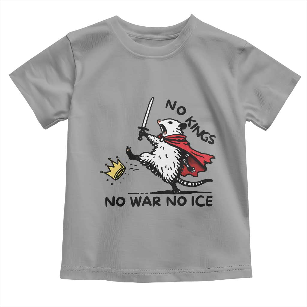 Funny Opossum Warrior Political Gift Toddler T Shirt No Kings No Wars No Ice TS12 Sport Gray Print Your Wear