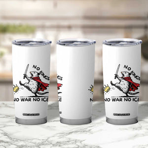 Funny Opossum Warrior Political Gift Tumbler Cup No Kings No Wars No Ice TS12 Print Your Wear