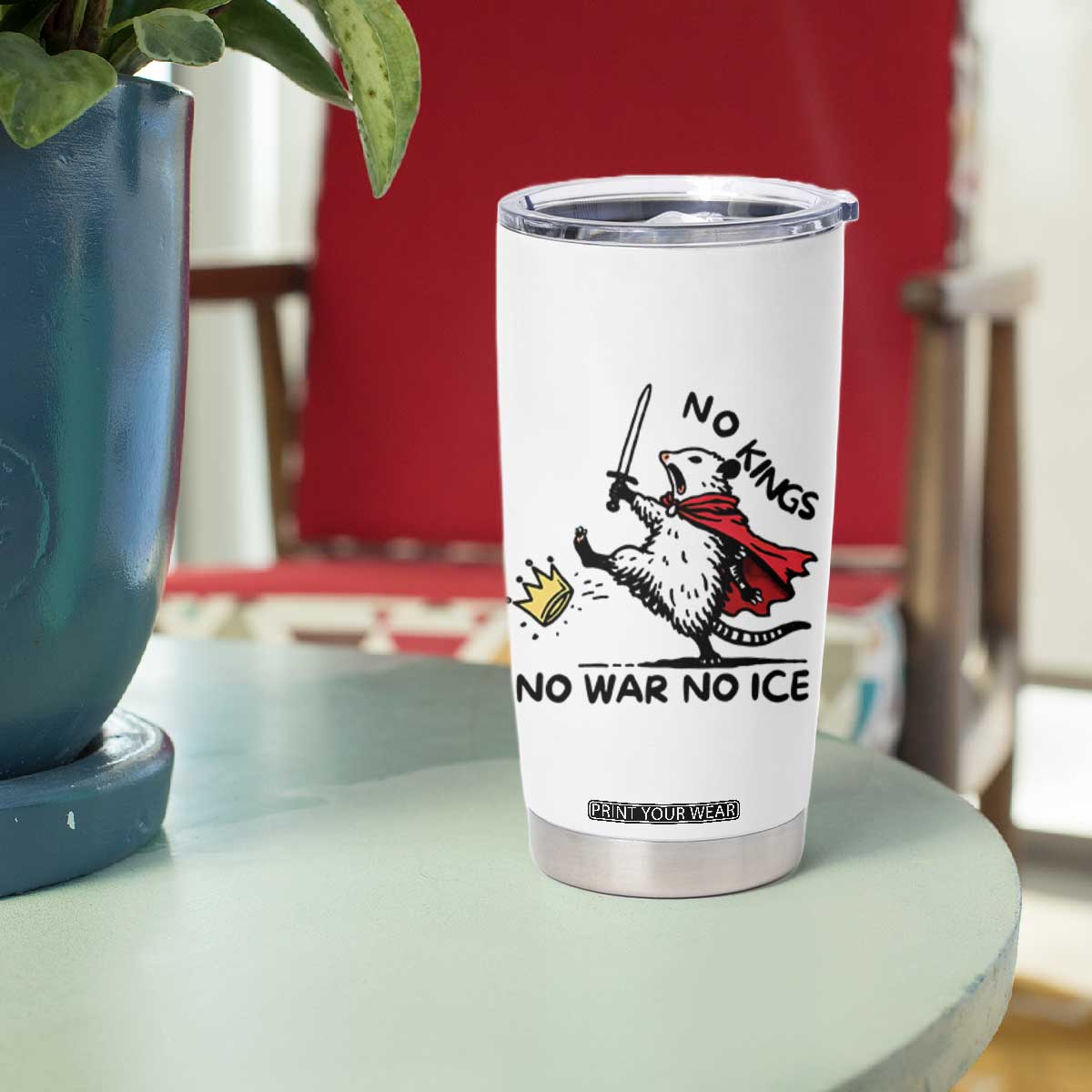 Funny Opossum Warrior Political Gift Tumbler Cup No Kings No Wars No Ice TS12 Print Your Wear