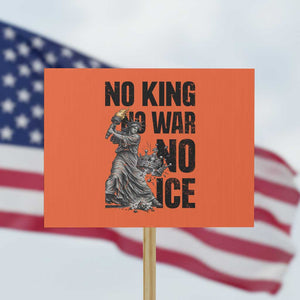 Statue Of Liberty Freedom Protest Protest Sign No Kings No Wars No Ice TS12 Horizontal 18" × 24" Orange Print Your Wear