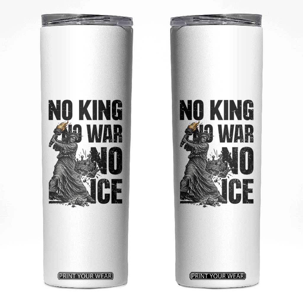 Statue Of Liberty Freedom Protest Skinny Tumbler No Kings No Wars No Ice TS12 White Print Your Wear
