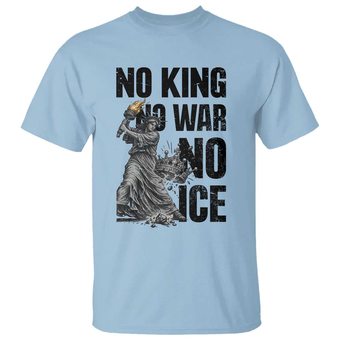 Statue Of Liberty Freedom Protest T Shirt No Kings No Wars No Ice TS12 Light Blue Print Your Wear