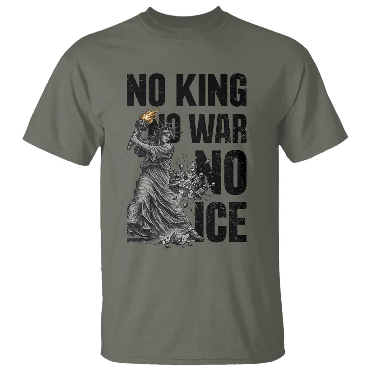Statue Of Liberty Freedom Protest T Shirt No Kings No Wars No Ice TS12 Military Green Print Your Wear