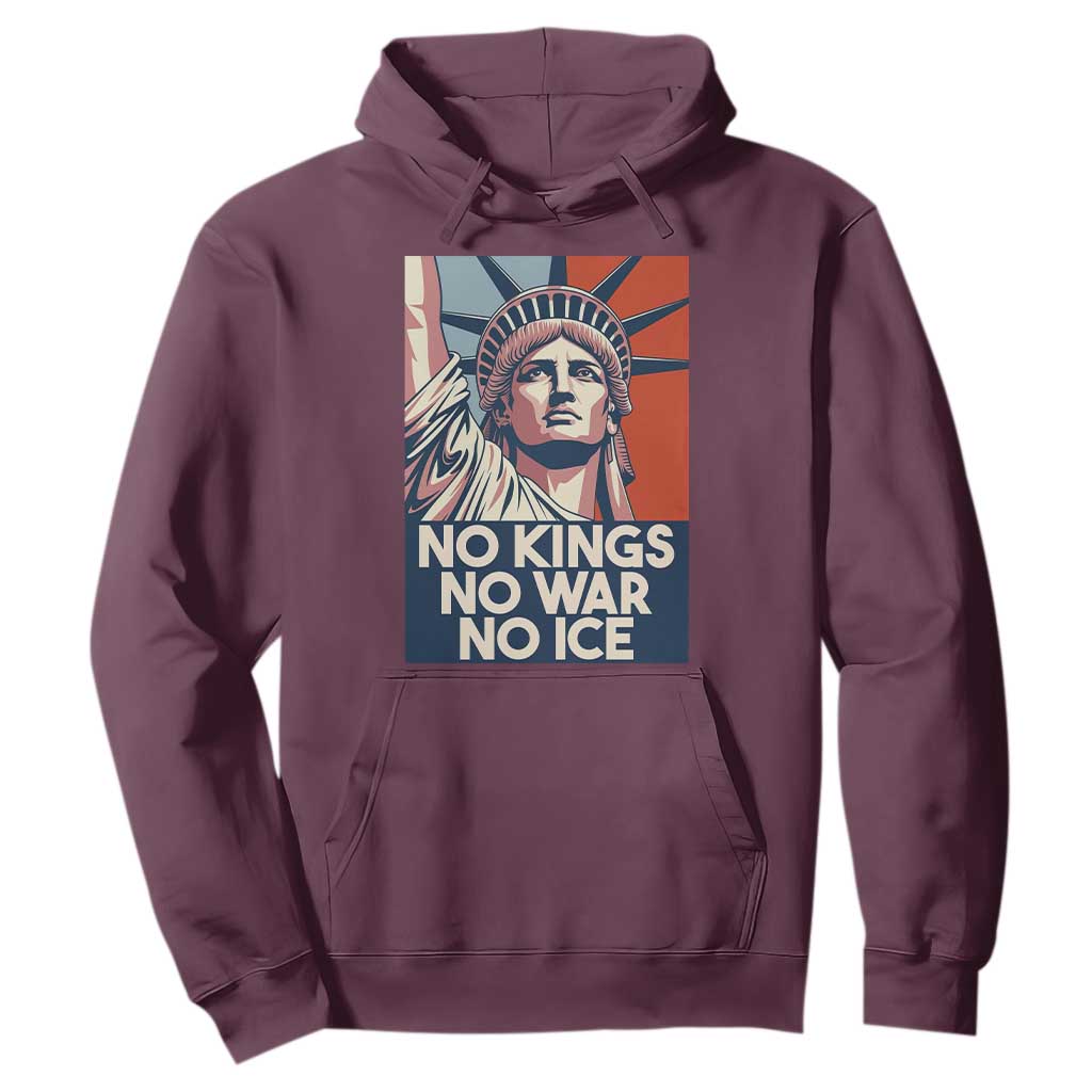 Statue Of Liberty No Kings No War No Ice Hoodie Freedom Protest Gift TS12 Maroon Print Your Wear