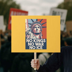 Statue Of Liberty No Kings No War No Ice Protest Sign Freedom Protest Gift TS12 Horizontal 18" × 24" Yellow Print Your Wear
