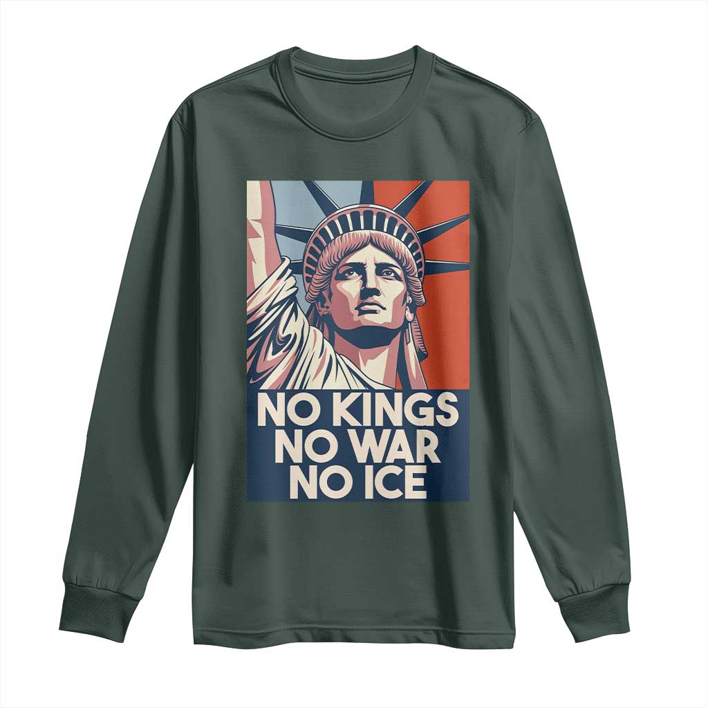 Statue Of Liberty No Kings No War No Ice Long Sleeve Shirt Freedom Protest Gift TS12 Dark Forest Green Print Your Wear