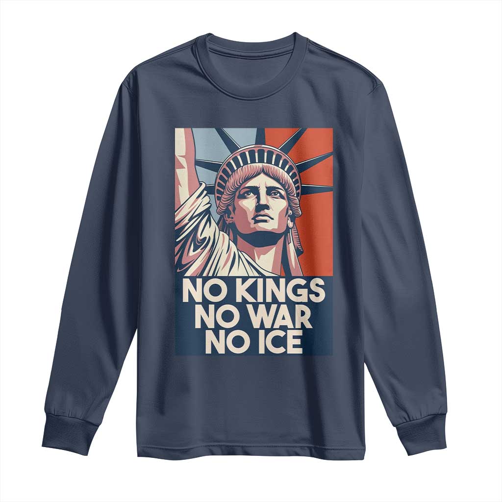 Statue Of Liberty No Kings No War No Ice Long Sleeve Shirt Freedom Protest Gift TS12 Navy Print Your Wear