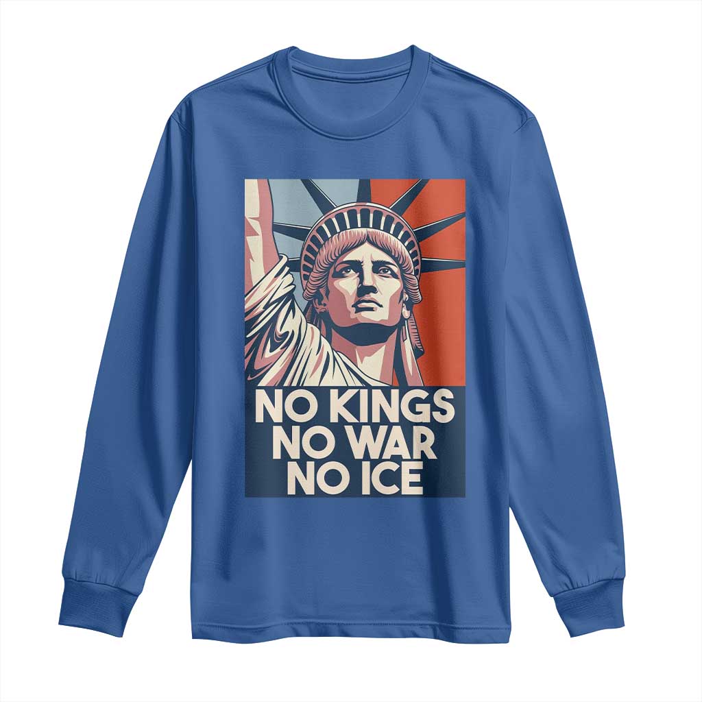 Statue Of Liberty No Kings No War No Ice Long Sleeve Shirt Freedom Protest Gift TS12 Royal Blue Print Your Wear