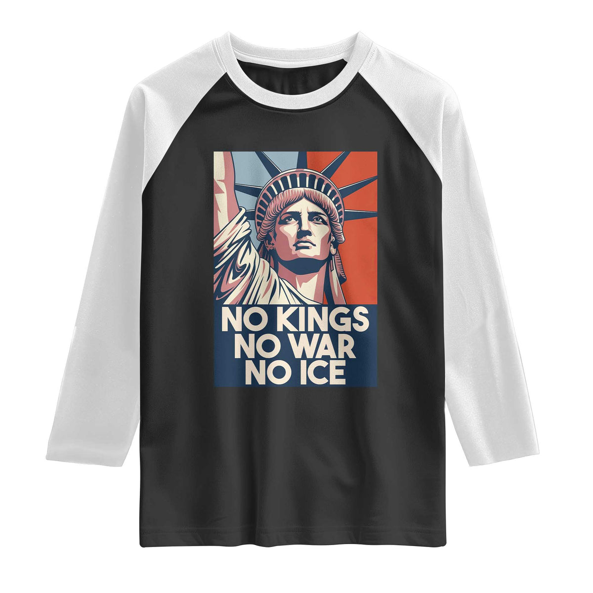 Statue Of Liberty No Kings No War No Ice Raglan Shirt Freedom Protest Gift TS12 Black White Print Your Wear