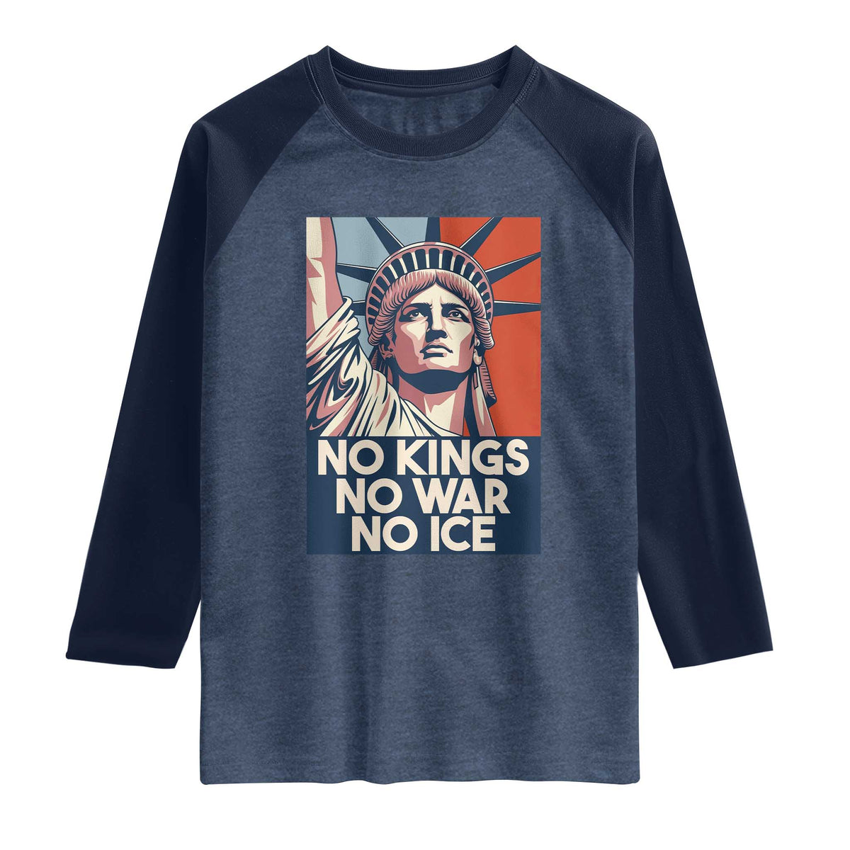 Statue Of Liberty No Kings No War No Ice Raglan Shirt Freedom Protest Gift TS12 Heather Denim Navy Print Your Wear