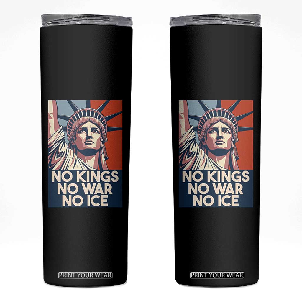Statue Of Liberty No Kings No War No Ice Skinny Tumbler Freedom Protest Gift TS12 Black Print Your Wear