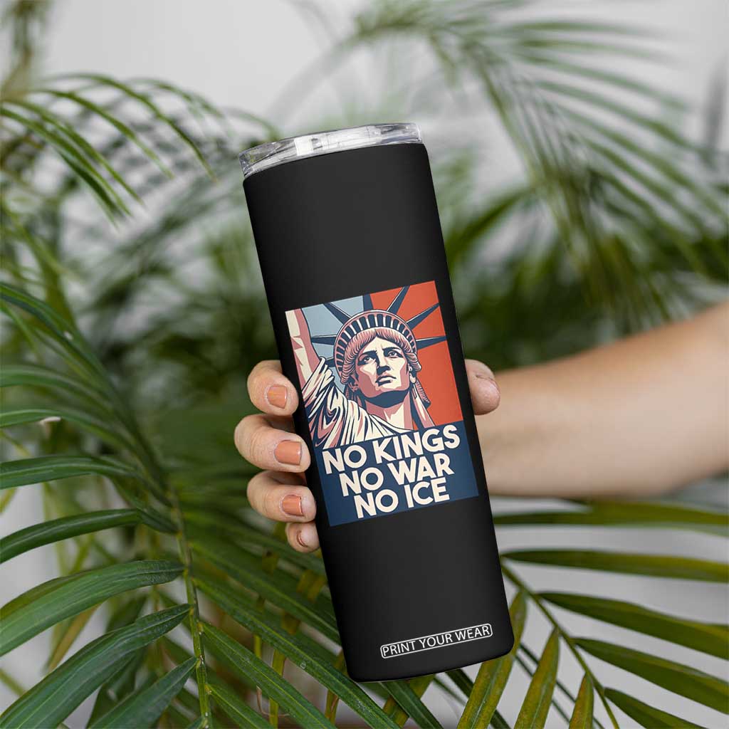 Statue Of Liberty No Kings No War No Ice Skinny Tumbler Freedom Protest Gift TS12 Print Your Wear