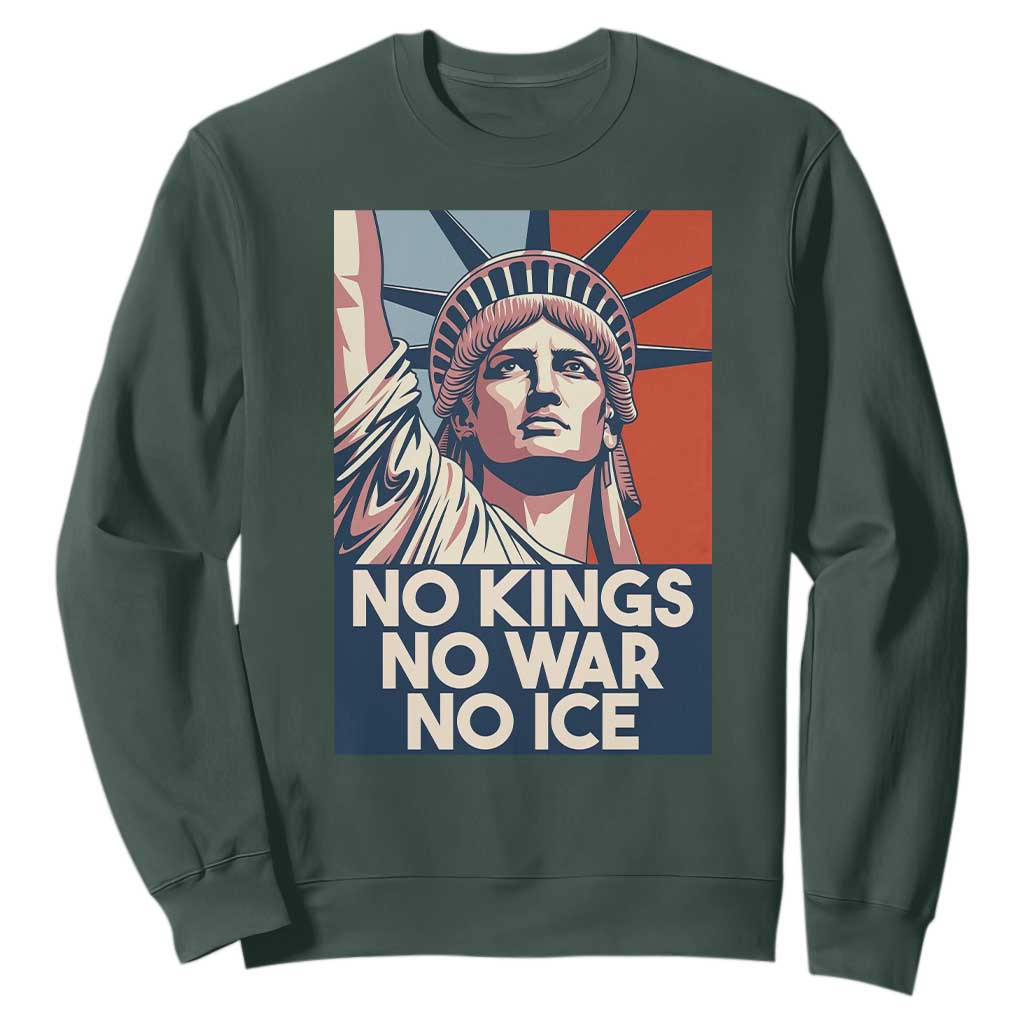 Statue Of Liberty No Kings No War No Ice Sweatshirt Freedom Protest Gift TS12 Dark Forest Green Print Your Wear