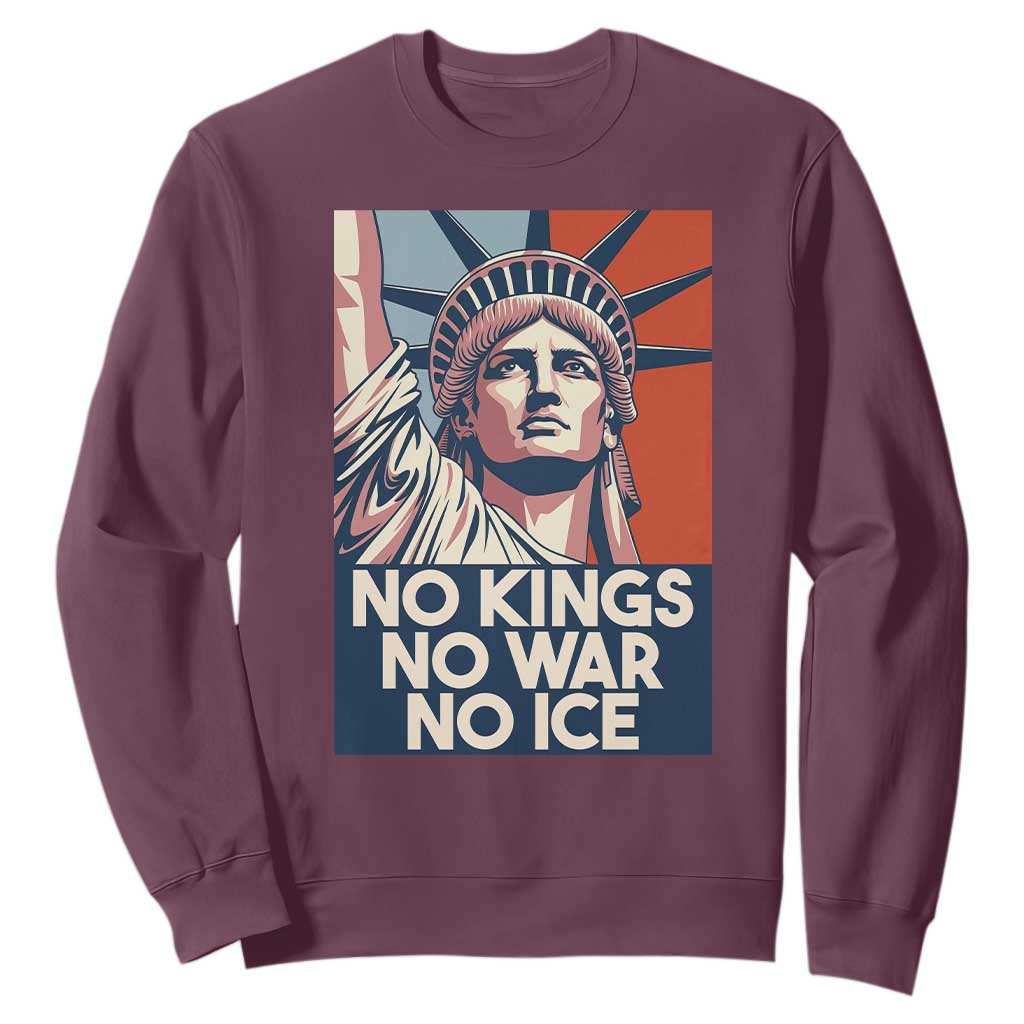 Statue Of Liberty No Kings No War No Ice Sweatshirt Freedom Protest Gift TS12 Maroon Print Your Wear