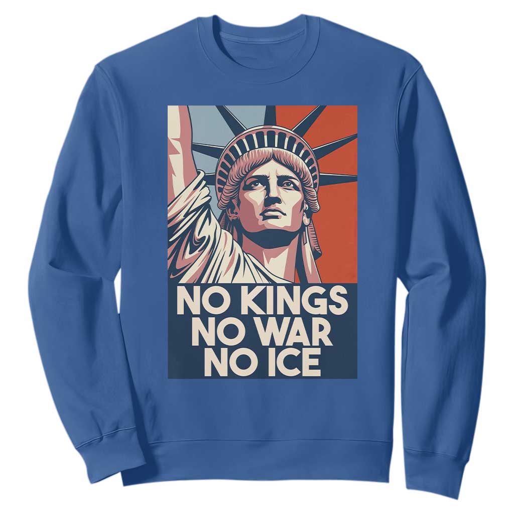 Statue Of Liberty No Kings No War No Ice Sweatshirt Freedom Protest Gift TS12 Royal Blue Print Your Wear