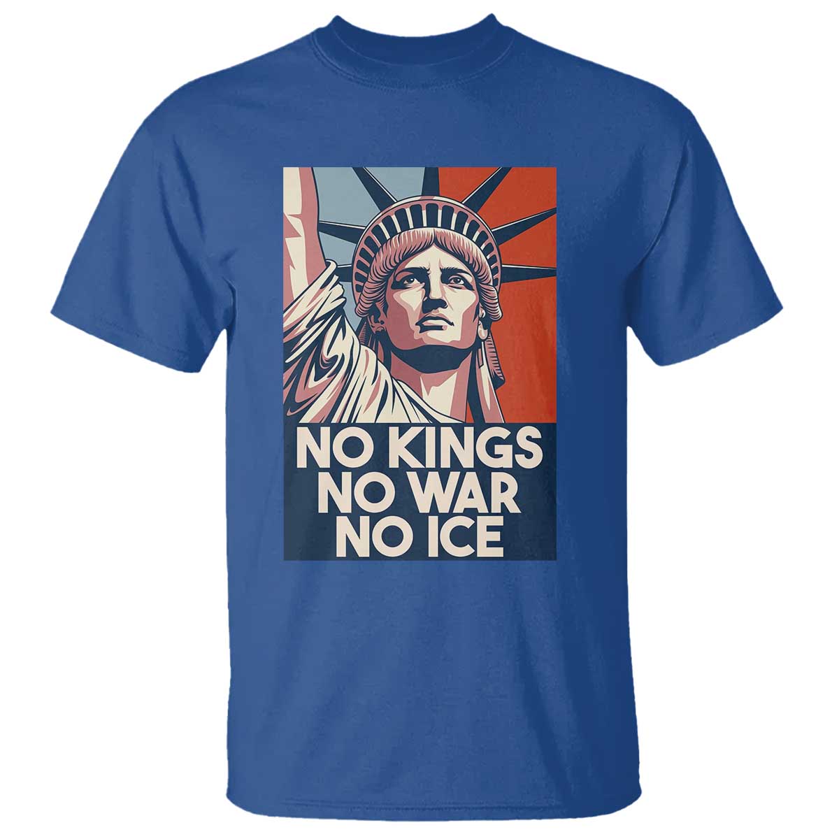 Statue Of Liberty No Kings No War No Ice T Shirt Freedom Protest Gift TS12 Royal Blue Print Your Wear