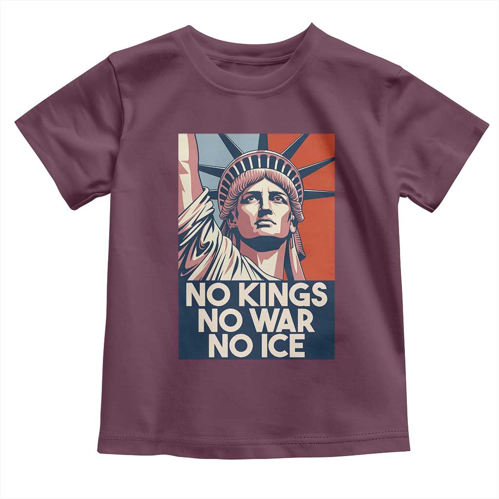 Statue Of Liberty No Kings No War No Ice Toddler T Shirt Freedom Protest Gift TS12 Maroon Print Your Wear