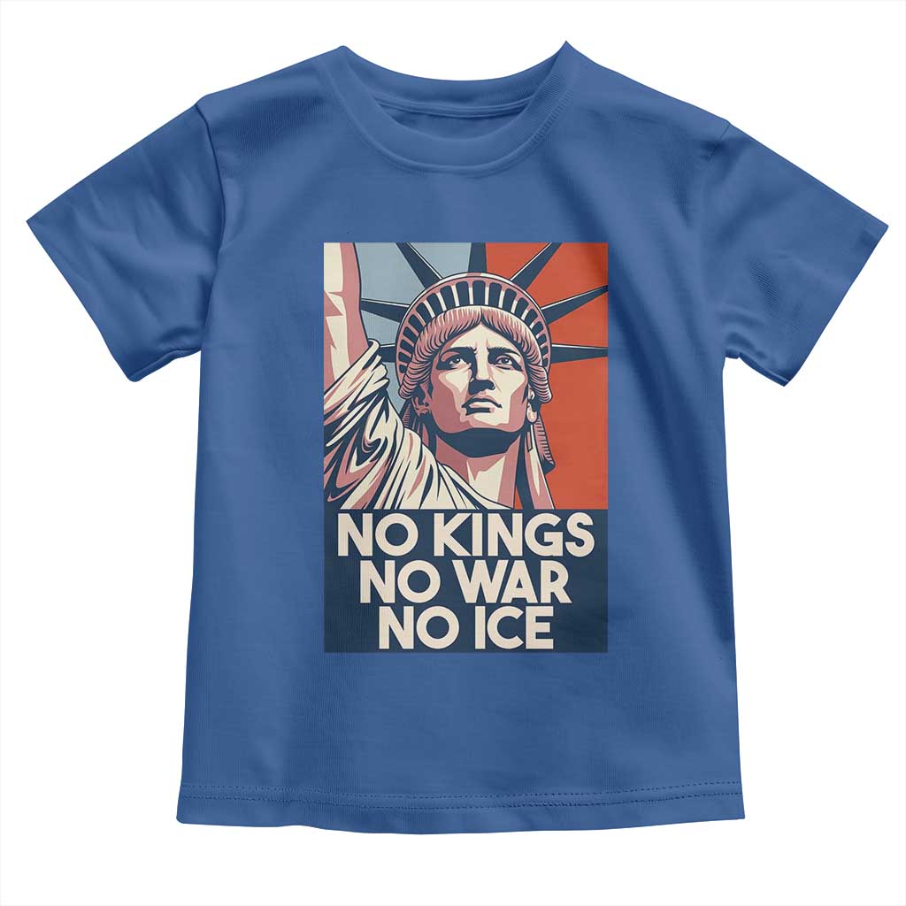 Statue Of Liberty No Kings No War No Ice Toddler T Shirt Freedom Protest Gift TS12 Royal Blue Print Your Wear