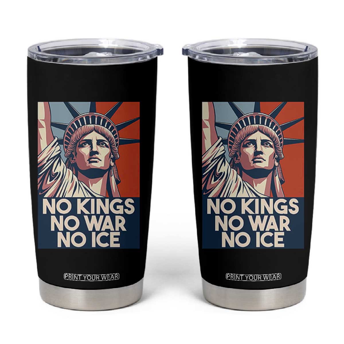 Statue Of Liberty No Kings No War No Ice Tumbler Cup Freedom Protest Gift TS12 Black Print Your Wear