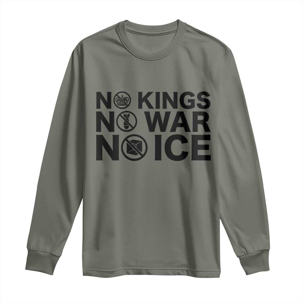Anti Monarchy Political Long Sleeve Shirt No Kings No Wars No Ice TS12 Military Green Print Your Wear