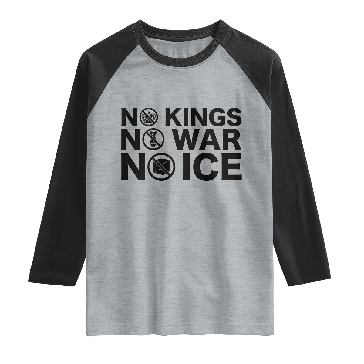 Anti Monarchy Political Raglan Shirt No Kings No Wars No Ice TS12 Heather Gray Black Print Your Wear
