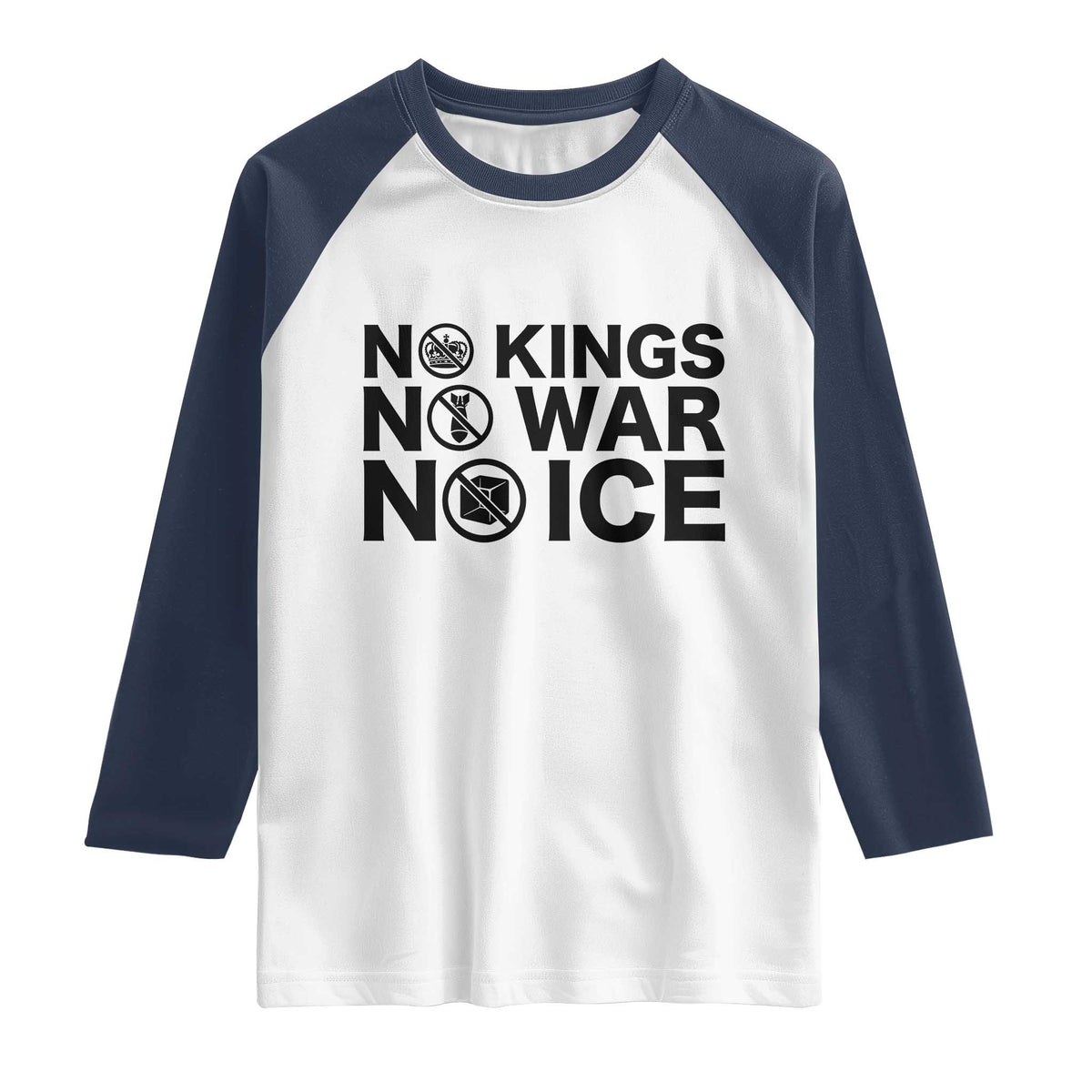 Anti Monarchy Political Raglan Shirt No Kings No Wars No Ice TS12 White Navy Print Your Wear