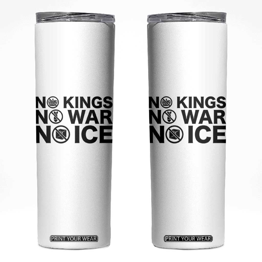 Anti Monarchy Political Skinny Tumbler No Kings No Wars No Ice TS12 White Print Your Wear