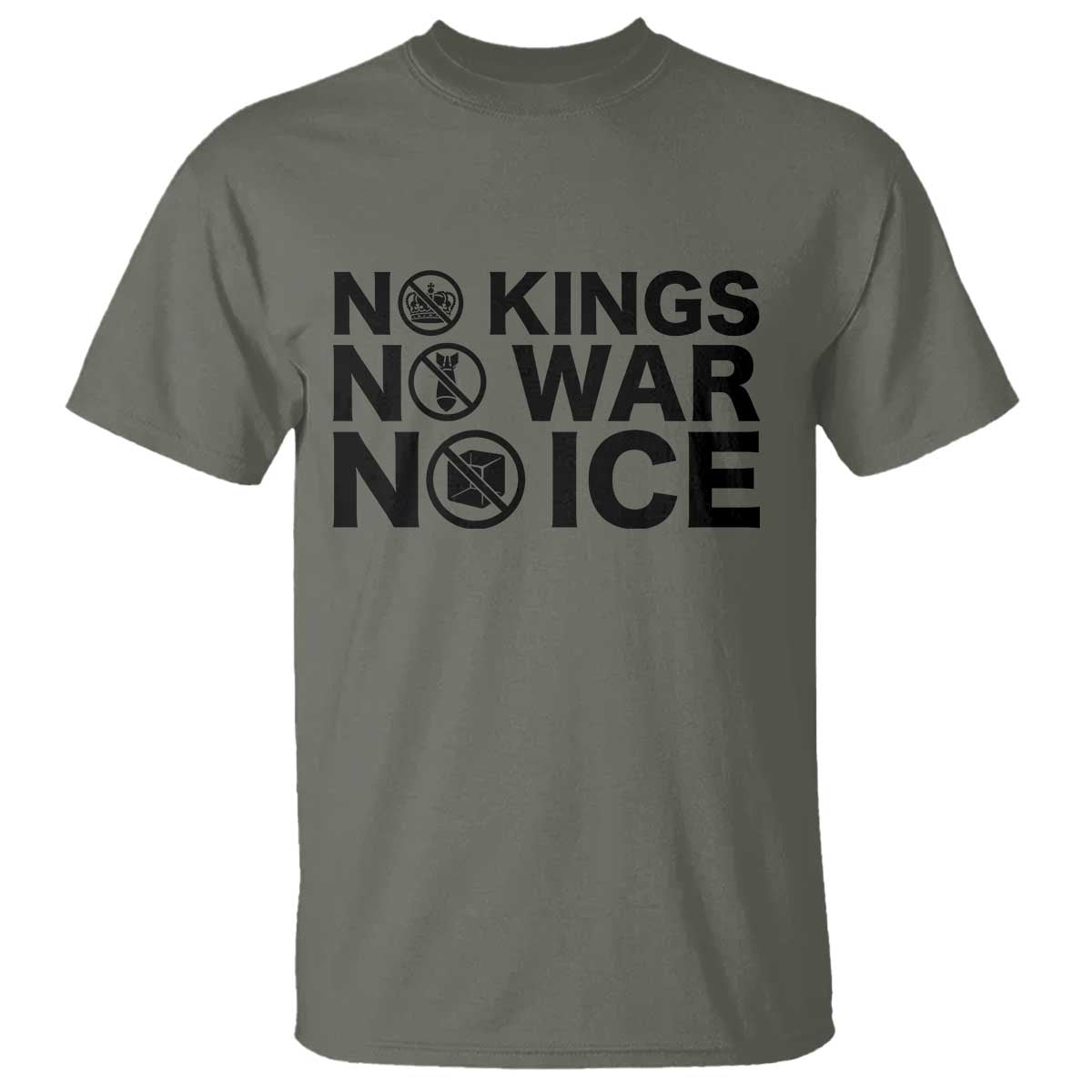 Anti Monarchy Political T Shirt No Kings No Wars No Ice TS12 Military Green Print Your Wear