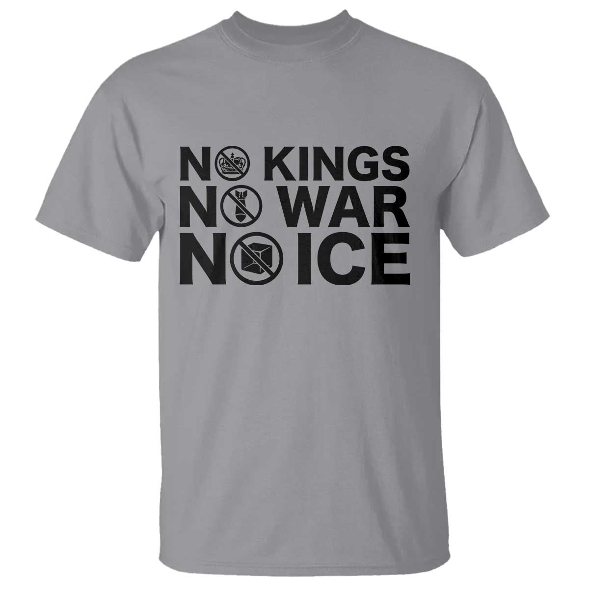 Anti Monarchy Political T Shirt No Kings No Wars No Ice TS12 Sport Gray Print Your Wear