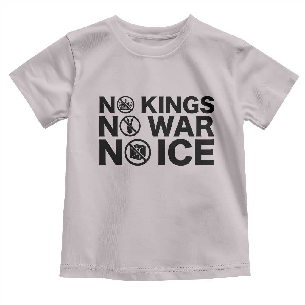 Anti Monarchy Political Toddler T Shirt No Kings No Wars No Ice TS12 Ice Gray Print Your Wear