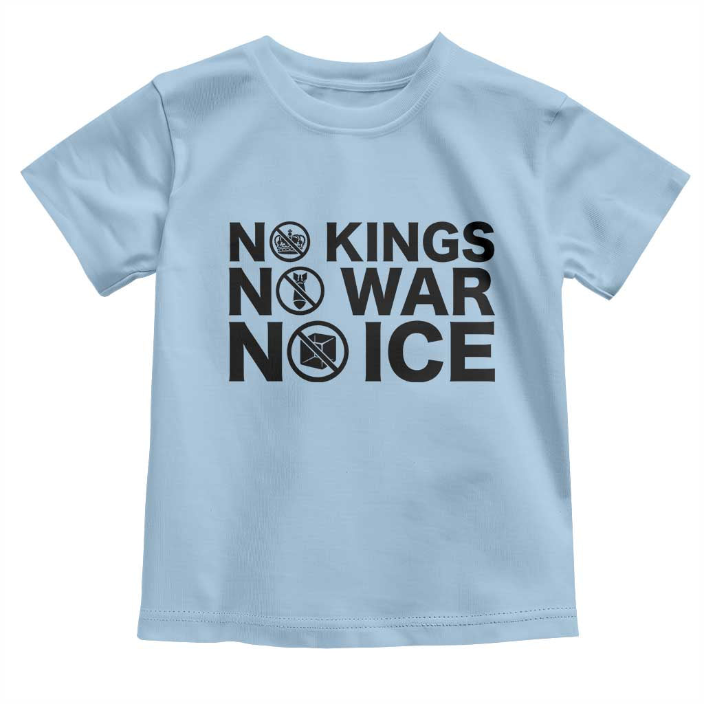 Anti Monarchy Political Toddler T Shirt No Kings No Wars No Ice TS12 Light Blue Print Your Wear