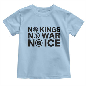 Anti Monarchy Political Toddler T Shirt No Kings No Wars No Ice TS12 Light Blue Print Your Wear