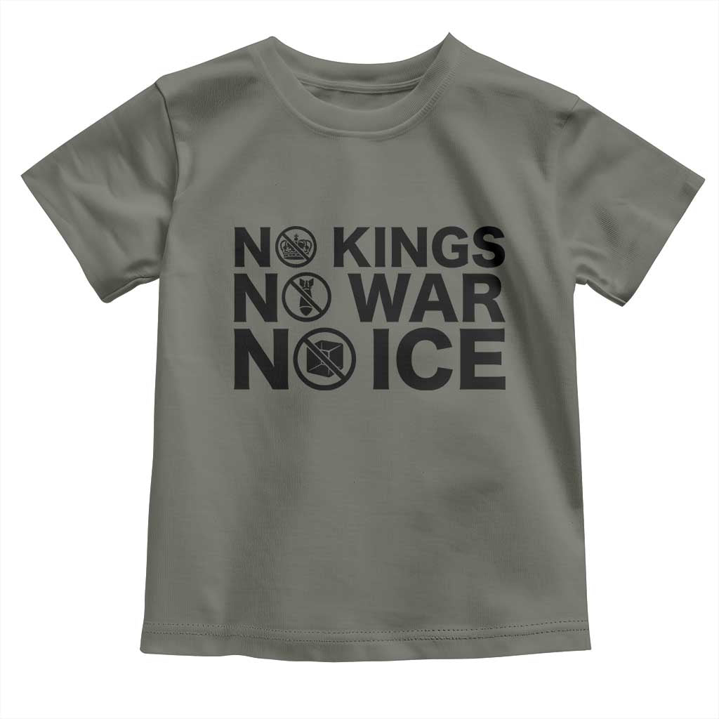 Anti Monarchy Political Toddler T Shirt No Kings No Wars No Ice TS12 Military Green Print Your Wear