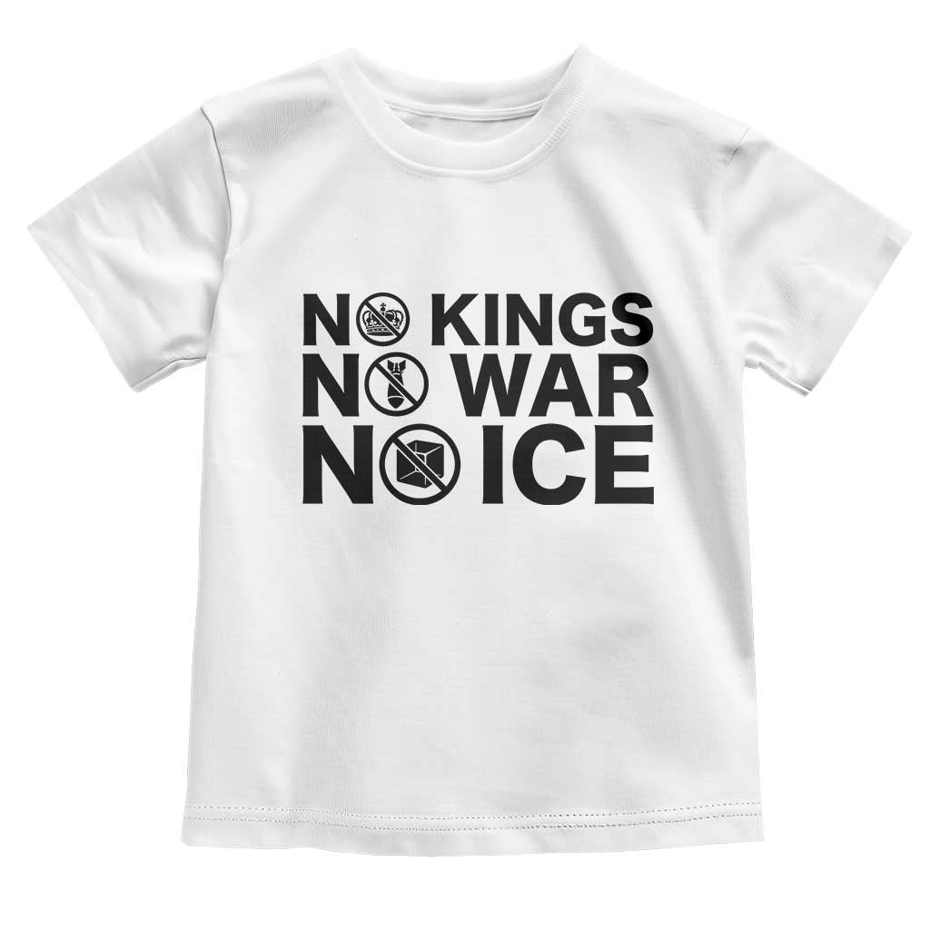 Anti Monarchy Political Toddler T Shirt No Kings No Wars No Ice TS12 White Print Your Wear