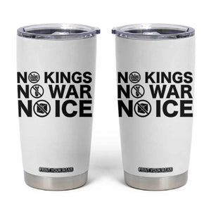 Anti Monarchy Political Tumbler Cup No Kings No Wars No Ice TS12 White Print Your Wear