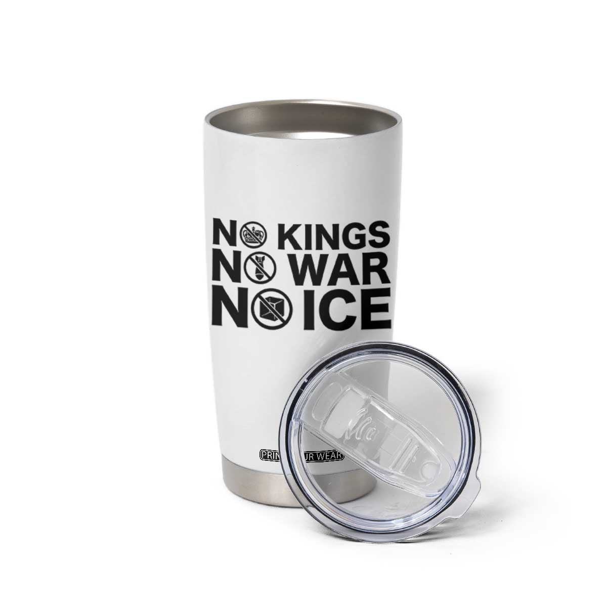 Anti Monarchy Political Tumbler Cup No Kings No Wars No Ice TS12 Print Your Wear