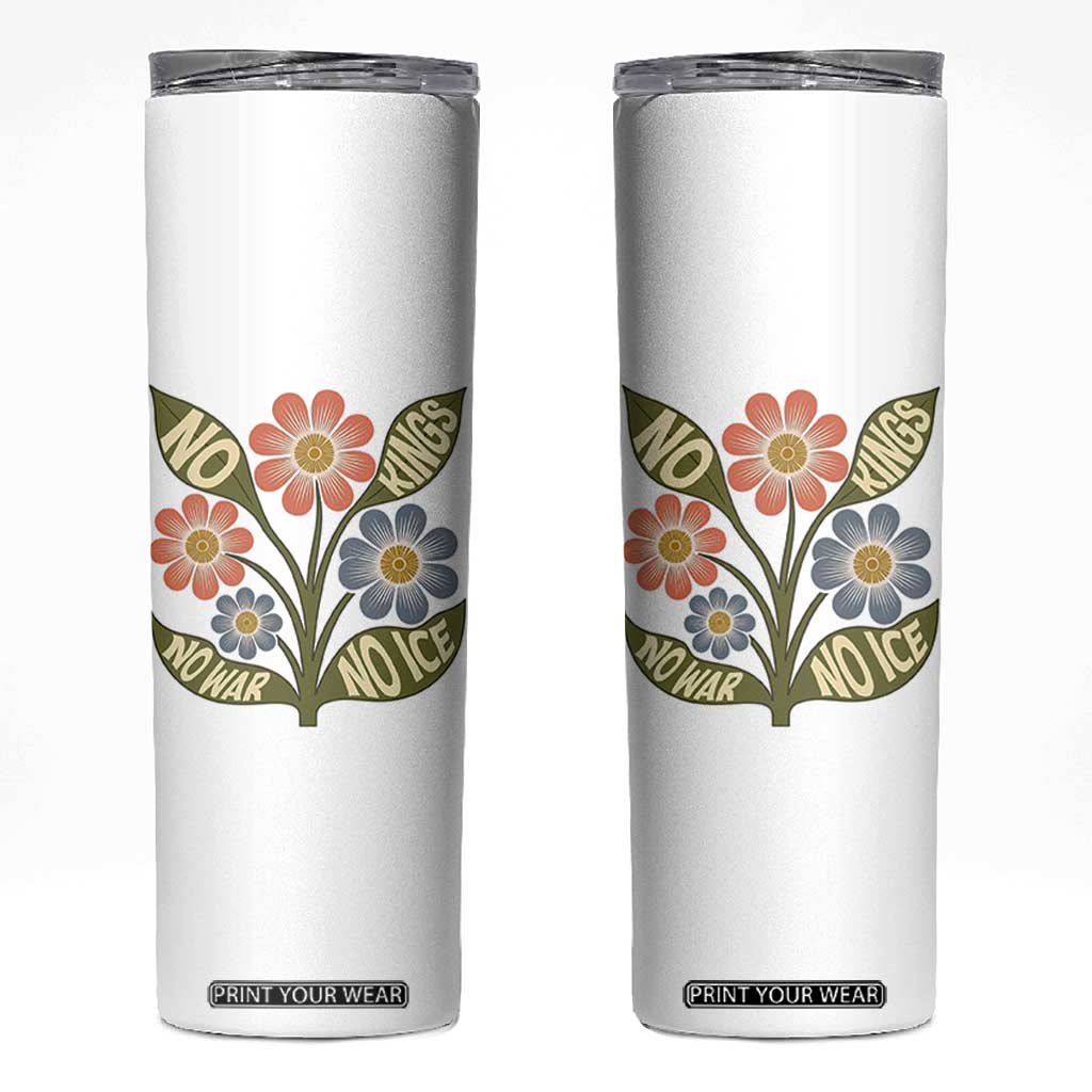 Wildflower Freedom Protest Skinny Tumbler No Kings No Wars No Ice TS12 White Print Your Wear