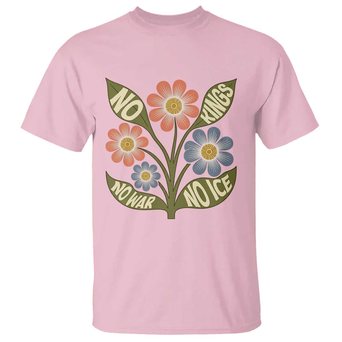 Wildflower Freedom Protest T Shirt No Kings No Wars No Ice TS12 Light Pink Print Your Wear
