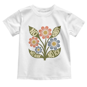 Wildflower Freedom Protest Toddler T Shirt No Kings No Wars No Ice TS12 White Print Your Wear