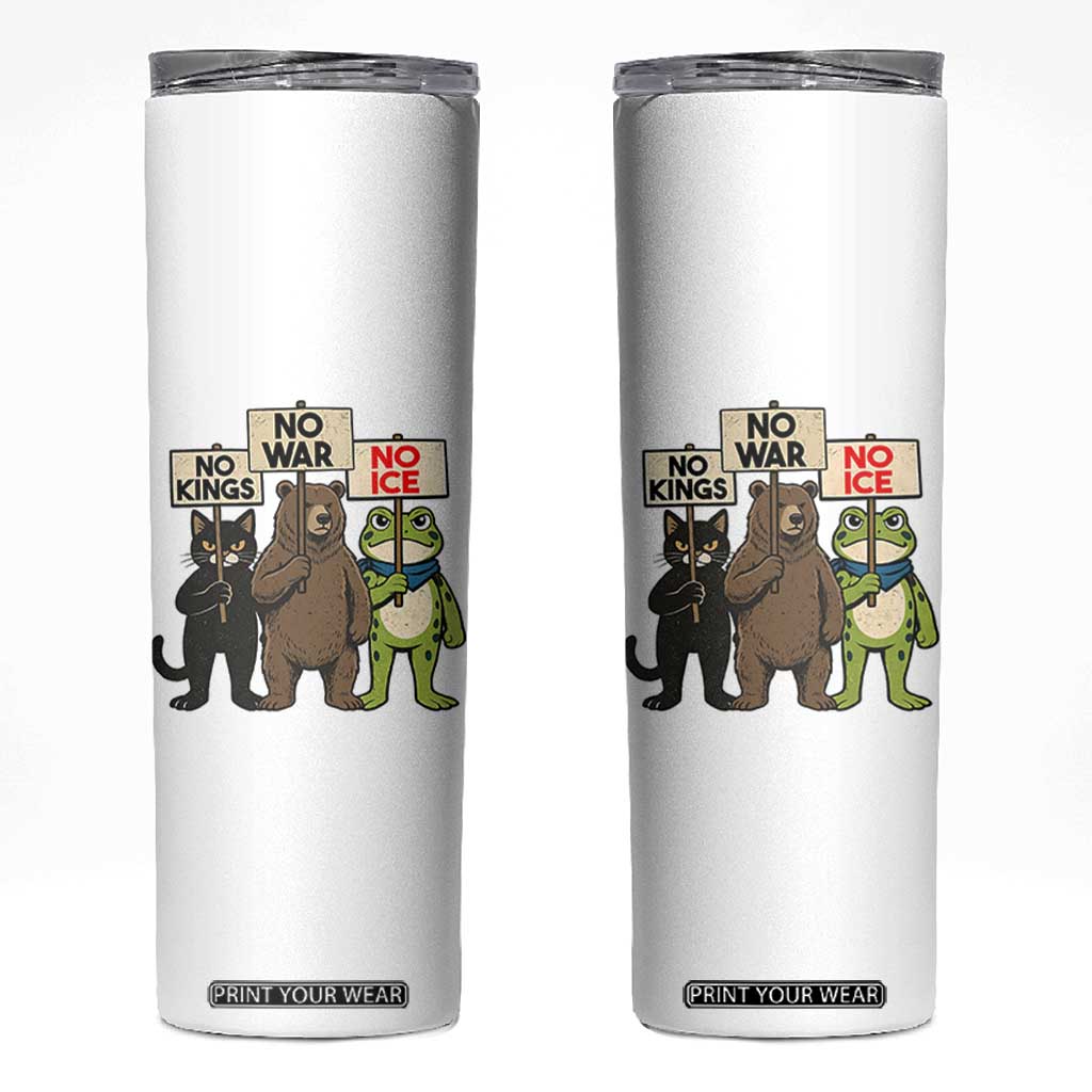 Funny Animal Protest Skinny Tumbler No Kings No Wars No Ice TS12 White Print Your Wear